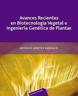 AVANCES RECIENTES EN BIOTECNOLOGIA VEGETAL E INGENIERIA