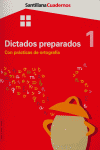 DICTADOS PREPARADOS 1. CON PRACTICAS DE ORTOGRAFIA