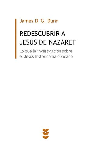 REDESCUBRIR A JESUS DE NAZARET. INVESTIGACION JESUS HISTORIC
