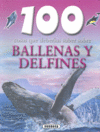 BALLENAS Y DELFINES (100 COSAS QUE DEBERIAS SABER SOBRE LOS)