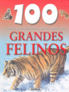GRANDES FELINOS (100 COSAS QUE DEBERIAS SABER SOBRE LOS..)