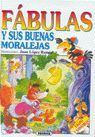 FABULAS Y SUS BUENAS MORALEJAS