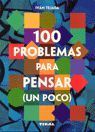 100 PROBLEMAS PARA PENSAR (UN POCO)