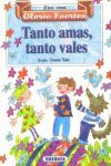 TANTO AMAS, TANTO VALES