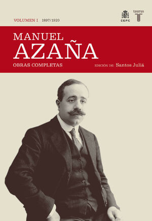OBRAS COMPLETAS DE MANUEL AZAÑA VOLUMEN 1 (1897-1920)