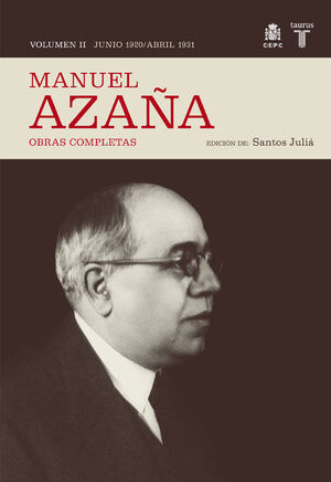 OBRAS COMPLETAS DE MANUEL AZAÑA TOMO II (JUNIO 1920-ABRIL 1931)