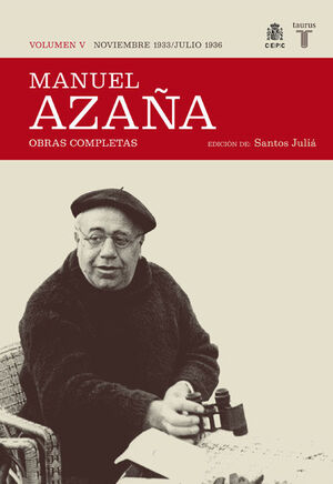 OBRAS COMPLETAS MANUEL AZAÑA TOMO V (NOBIEMBRE 1933-JULIO 1936)