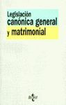 LEGISLACION CANONICA GENERAL Y MATRIMONIAL