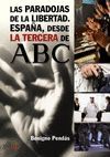 LAS PARADOJAS DE LA LIBERTAD. ESPAÑA, DESDE LA TERCERA DE ABC