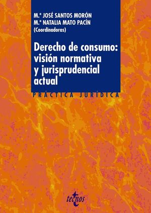 DERECHO DE CONSUMO: VISIÓN NORMATIVA Y JURISPRUDENCIAL ACTUAL