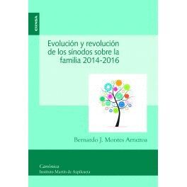 EVOLUCION Y REVOLUCION DE LOS SINODOS SOBRE LA FAMILIA 2014-2016
