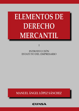 ELEMENTOS DE DERECHO MERCANTIL 1 INTRODUCC.ESTATUTO EMPRESA
