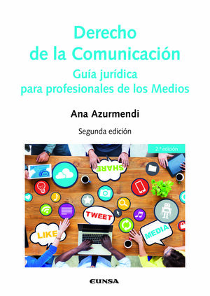 DERECHO DE LA COMUNICACION 2/E GUIA JURIDICA PROFESI.MEDIOS