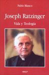JOSEPH RATZINGER, VIDA Y TEOLOGIA