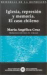 IGLESIA,REPRESION Y MEMORIA:EL CASO CHILENO