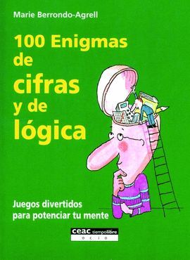 100 ENIGMAS DE CIFRAS Y DE LOGICA