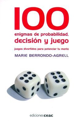 100 ENIGMAS PROBABILIDAD, DECISION Y JUEGO
