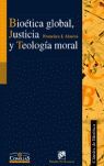 BIOETICA GLOBAL, JUSTICIA Y TEOLOGIA MORAL