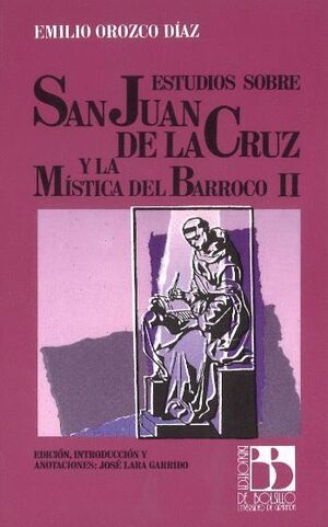 ESTUDIOS SOBRE SAN JUAN DE LA CRUZ Y LA MISTICA BARROCO (2 TOMOS)
