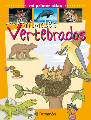 LOS ANIMALES VERTEBRADOS (MI PRIMER ATLAS)