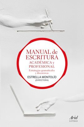MANUAL DE ESCRITURA ACADEMICA Y PROFESIONAL (VOL.