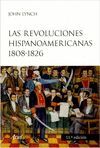 LAS REVOLUCIONES HISPANOAMERICANAS 1808-1826