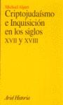 CRIPTOJUDAISMO E INQUISICION EN LOS SIGLOS XVII Y SVIII