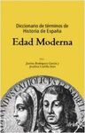 DICCIONARIO DE TERMINOS DE HISTORIA DE ESPAÑA. EDAD MODERNA