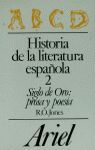 HISTORIA DE LA LITERATURA ESPAÑOLA. 2, SIGLO ORO. PROSA Y POESIA