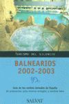 BALNEARIOS 2002-2003 (TURISMO DEL SILENCIO)