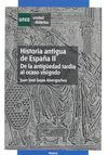 HISTORIA ANTIGUA DE ESPAÑA II. DE LA ANTIGÜEDAD TARDÍA AL OCASO VISIGODO