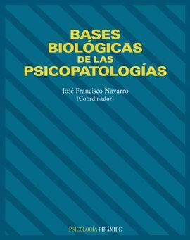 BASES BIOLOGICAS DE LAS PSICOPATOLOGIAS