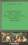 LA FILOSOFIA DEL AMOR EN LA LITERATURA ESPAÑOLA, 1480-1680