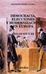 DEMOCRACIA, ELECCIONES Y MODERNIZACION EN EURO. S. XIX Y XX