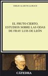 EL FRUTO CIERTO. ESTUDIOS SOBRE LAS ODAS DE FRAY LUIS DE LEON