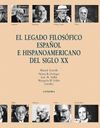 EL LEGADO FILOSOFICO ESPAÑOL E HISPANOAMERICANO DEL SIGLO XX