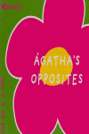 AGATHA'S OPPOSITES