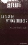 LA CASA DE PATRICK CHILDERS