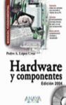 HARDWARE Y COMPONENTES. EDICION 2004