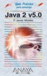 JAVA 2 V5.0 (GUIA PRACTICA)