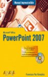 POWERPOINT 2007 (MANUAL IMPRESCINDIBLE)