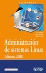 ADMINISTRACION DE SISTEMAS LINUX EDICION 2008 (LA BIBLIA)