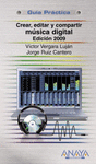 CREAR, EDITAR Y COMPARTIR MUSICA DIGITAL EDICION 2009