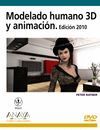 MODELADO HUMANO 3D Y ANIMACION EDICION 2010