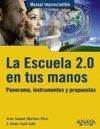 LA ESCUELA 2.0 EN TUS MANOS. PANORAMA, INSTRUMENTOS Y PROPUESTAS