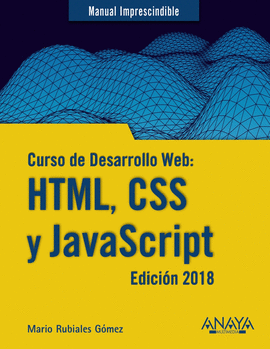 CURSO DE DESARROLLO WEB: HTML, CSS Y JAVASCRIPT. EDICIÓN 2018