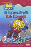 BOB ESPONJA - LA SUPERESTRELLA BOB