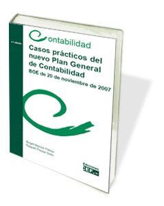 CASOS PRACTICOS DEL NUEVO PLAN GENERAL CONTABILIDAD. BOE DE 2007