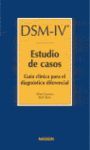 DSM-IV. ESTUDIO DE CASOS. GUIA CLINICA PARA DIAGNOSTICO DIFERENC.