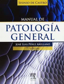 MANUAL DE PATOLOGÍA GENERAL. SISINIO DE CASTRO DEL POZO